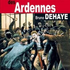 LES GRANDES AFFAIRES CRIMINELLES DES ARDENNES