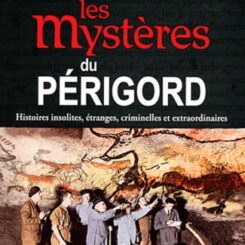 LES MYSTERES DU PERIGORD
