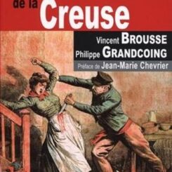 LES NOUVELLES AFFAIRES CRIMINELLES DE LA CREUSE