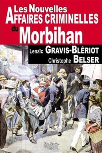 LES NOUVELLES AFFAIRES CRIMINELLES DU MORBIHAN