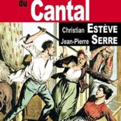 LES NOUVELLES AFFAIRES CRIMINELLES DU CANTAL