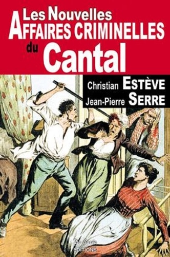 LES NOUVELLES AFFAIRES CRIMINELLES DU CANTAL