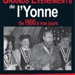 LES GRANDS EVENEMENTS DE L'YONNE