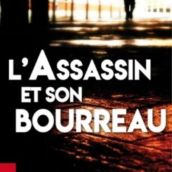 L'ASSASSIN ET SON BOURREAU