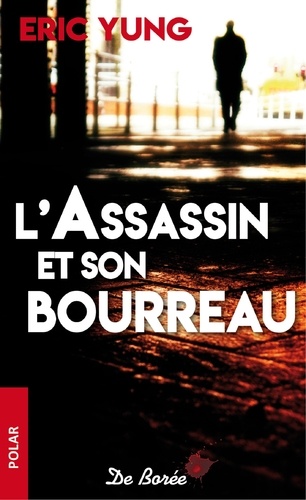 L'ASSASSIN ET SON BOURREAU