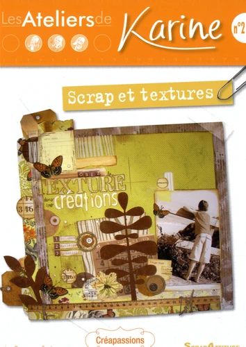 LES ATELIERS DE KARINE : SCRAP ET TEXTURES