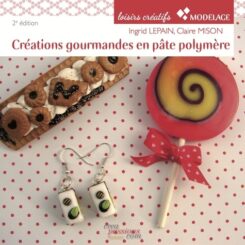 CREATIONS GOURMANDES EN PATE POLYMERE