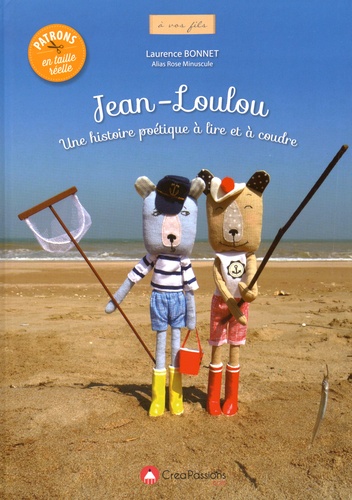 JEAN-LOULOU UNE HISTOIRE POETIQUE A LIRE ET A COUDRE
