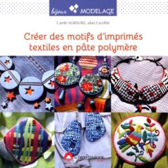 CREER DES MOTIFS D'IMPRIMES TEXTILES EN PATE POLYMERE