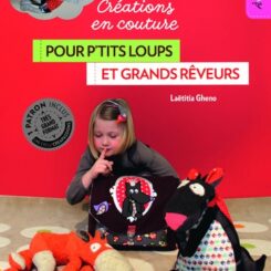 CREATIONS EN COUTURE POUR PTITS LOUPS ET GRANDS REVEURS