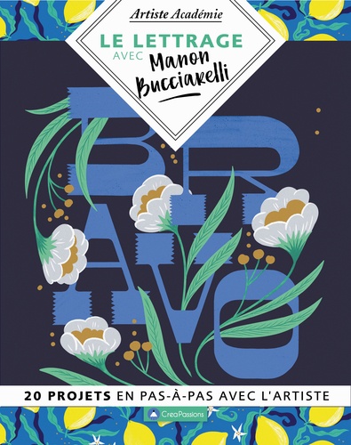 LE LETTRAGE AVEC MANON BUCCIARELLI - 20 PROJETS EN PAS-A-PAS AVEC L'ARTISTE