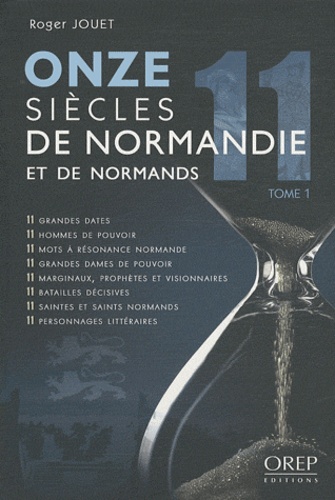 ONZE SIECLES DE NORMANDIE ET DE NORMANDS - T1