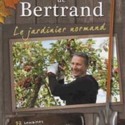 L'ALMANACH DE BERTRAND, LE JARDINIER NORMAND
