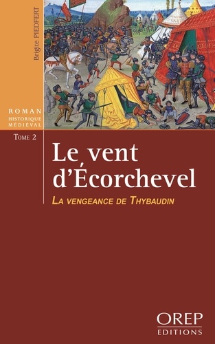 LE VENT D'ECORCHEVEL - LA VENGEANCE DE THYBAUDIN - T2