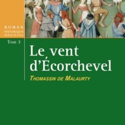 LE VENT D'ECORCHEVEL - THOMASSIN DE MALAURTY - T3
