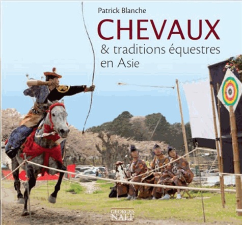 CHEVAUX ET TRADITIONS EQUESTRES EN ASIE