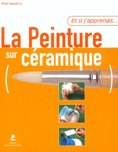 ET SI J'APPRENAIS... LA PEINTURE SUR CERAMIQUE