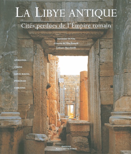 LA LIBYE ANTIQUE - CITES PERDUES DE L'EMPIRE ROMAIN