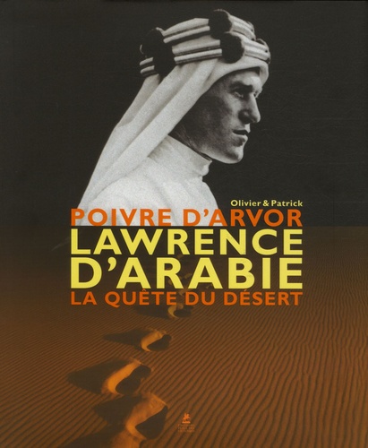 LAWRENCE D'ARABIE LA QUETE DU DESERT