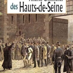 LES GRANDES AFFAIRES CRIMINELLES DES HAUTS DE SEINE