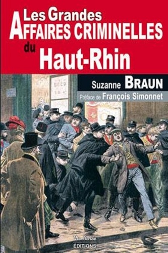 LES GRANDES AFFAIRES CRIMINELLES DU HAUT RHIN