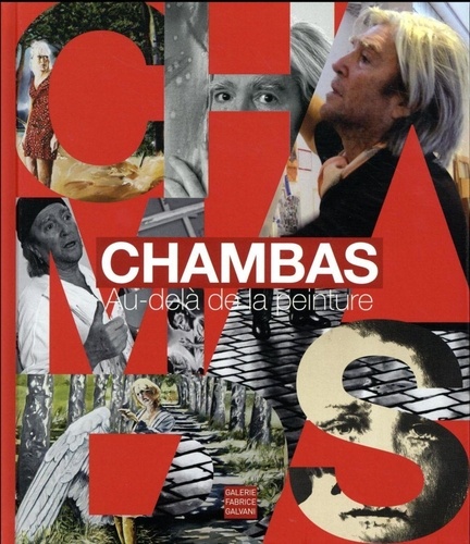 CHAMBAS - AU DELA DE LA PEINTURE - 1966-2016