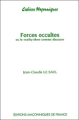 FORCES OCCULTES OU LE REALITY SHOW COMME DISCOURS