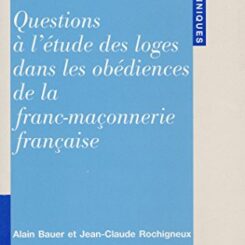 QUESTIONS A L'ETUDE DES LOGES DE LA FRANC MACONNERIE EN FRANCE