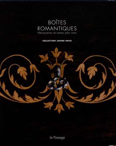 BOITES ROMANTIQUES - NECESSAIRES ET AUTRES JOLIS RIENS