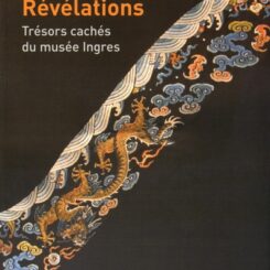 REVELATIONS - TRESORS CACHES DU MUSEE INGRES