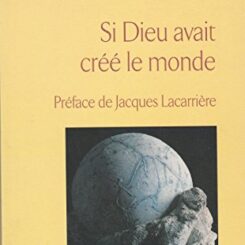 SI DIEU AVAIT CREE LE MONDE