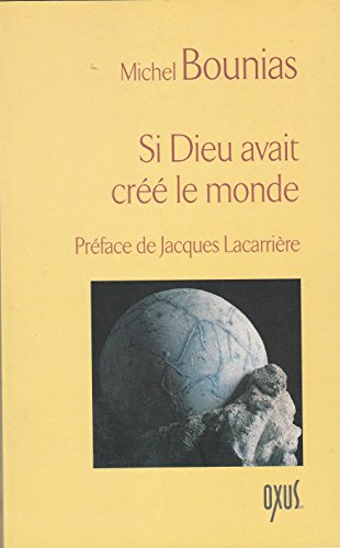 SI DIEU AVAIT CREE LE MONDE