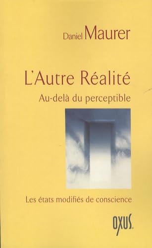 L'AUTRE REALITE - AU DELA DU PERCEPTIBLE
