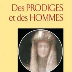 DES PRODIGES ET DES HOMMES