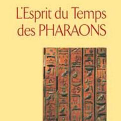 L'ESPRIT DU TEMPS DES PHARAONS