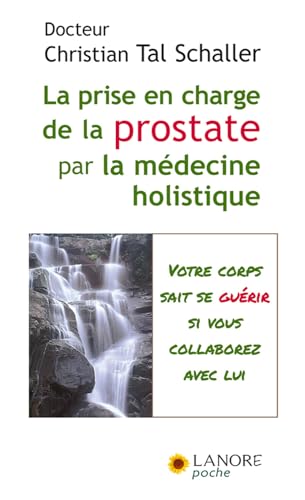 LA PRISE EN CHARGE DE LA PROSTATE PAR LA MEDECINE HOLISTIQUE
