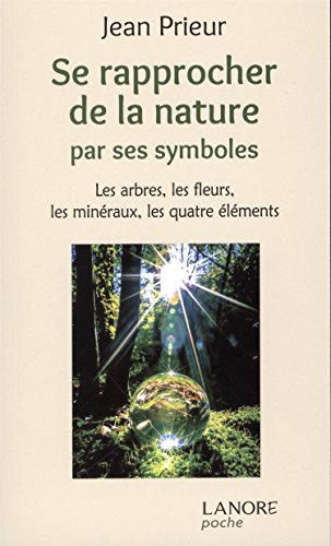 SE RAPPROCHER DE LA NATURE PAR SES SYMBOLES - FLEURS, ARBRES, MINERAUX...