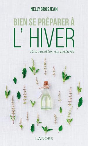 BIEN SE PREPARER A L'HIVER - DES RECETTES AU NATUREL