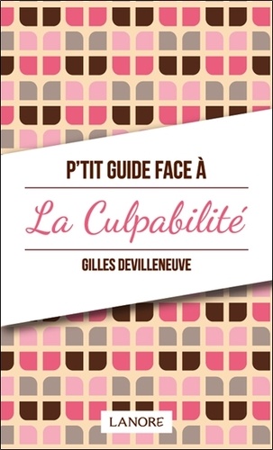P'TIT GUIDE FACE A LA CULPABILITE