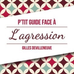 P'TIT GUIDE FACE A L'AGRESSION