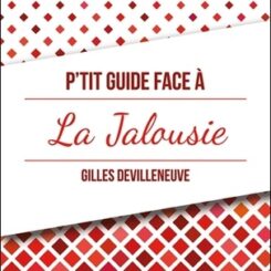 P'TIT GUIDE FACE A LA JALOUSIE