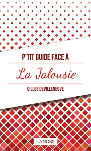 P'TIT GUIDE FACE A LA JALOUSIE