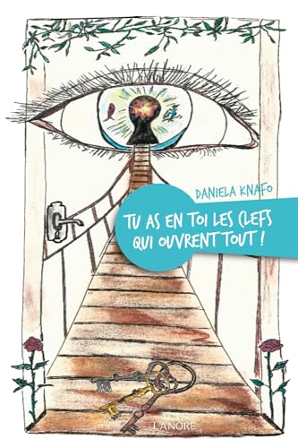 TU AS EN TOI LES CLEFS QUI OUVRENT TOUT !