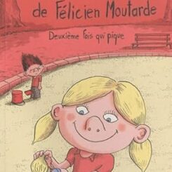 LES SALES HISTOIRES DE FELICIEN MOUTARDE - DEUXIEME FOIS QUI PIQUE
