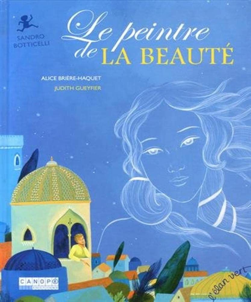LE PEINTRE DE LA BEAUTE - SANDRO BOTICELLI