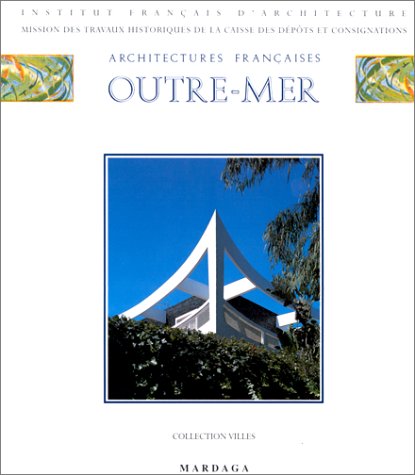 ARCHITECTURES FRANCAISES OUTRE MER