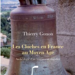 LES CLOCHES EN FRANCE AU MOYEN AGE + CD