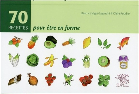 70 RECETTES POUR ETRE EN FORME