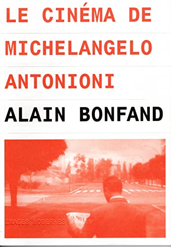 LE CINEMA DE MICHELANGELO ANTONIONI