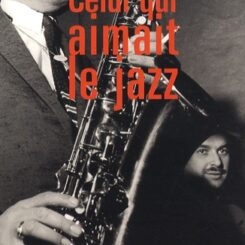 CELUI QUI AIMAIT LE JAZZ + CD GRATUIT